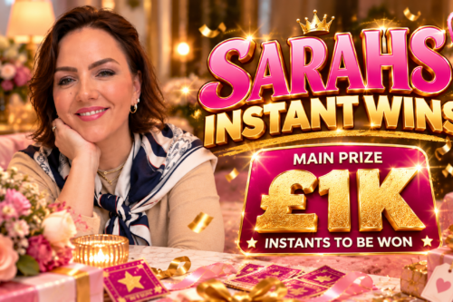 SARAHS INSTANT WINS – MAIN PRIZE £1K -INSTANTS TO BE WON 02/10-AUTO WIN