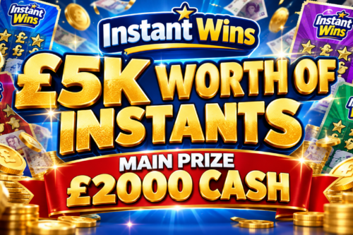 £5K WORTH OF INSTANTS- MAIN PRIZE £2000 CASH- 05/10-AUTO WIN