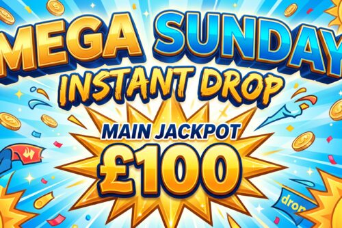 MEGA SUNDAY INSTANT DROP- MAIN JACKPOT £100 - AUTO WIN 27/09