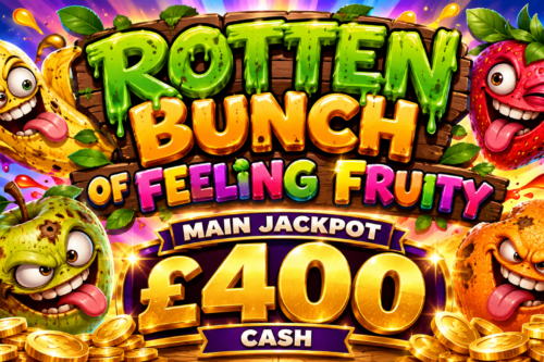ROTTEN BUNCH OF FEELING FRUITY- MAIN JACKPOT £400 CASH- AUTO WIN 06/10