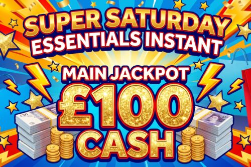 Super Saturday Essentials INSTANT- MAIN JACKPOT £100 CASH-AUTO WIN 26/09