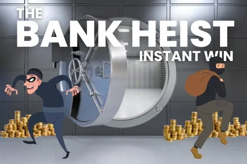 BANK HEIST INSTANT WIN COMPETITION- MAIN JACKPOT £100 -AUTO WIN 05/09
