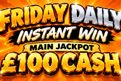 FRIDAY DAILY INSTANT WIN- MAIN JACKPOT £100 CASH- AUTO WIN 18/09