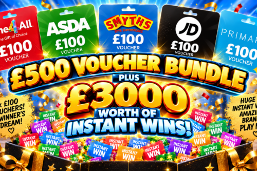 £500 VOUCHER BUNDLE, PLUS £3000 WORTH OF INSTANT WINS! 11/09