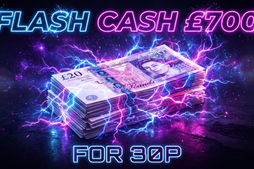 FLASH CASH £700 CASH FOR 30P -AUTO WIN 02/11