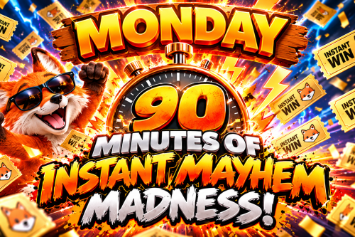 90 MINUTES OF INSTANT MAYHEM MADNESS! £50 JACKPOT AUTO-WIN 26/10