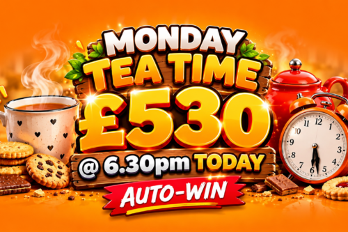 MONDAY TEA TIME CASH £530 @ 6.30PM TODAY AUTO-WIN
