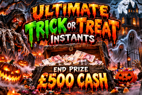 Ultimate Trick or Treat Instants- END PRIZE £500 CASH- AUTO WIN 15/10