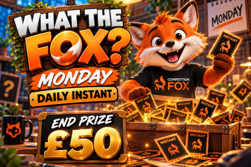 WHAT THE FOX? MONDAY DAILY INSTANT- END PRIZE £50 - AUTO WIN 02/11