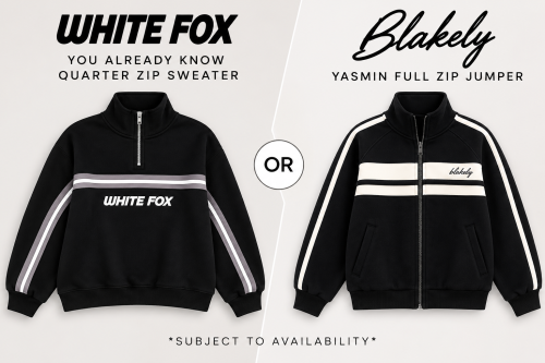 Winner Picks either White Fox You Already Know Quarter Zip Sweater OR Blakely Yasmin Full Zip Jumper-AUTO WIN 29/10